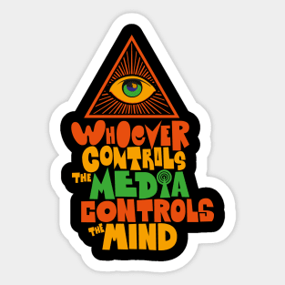 Whoever controls the media, controls the mind! Sticker